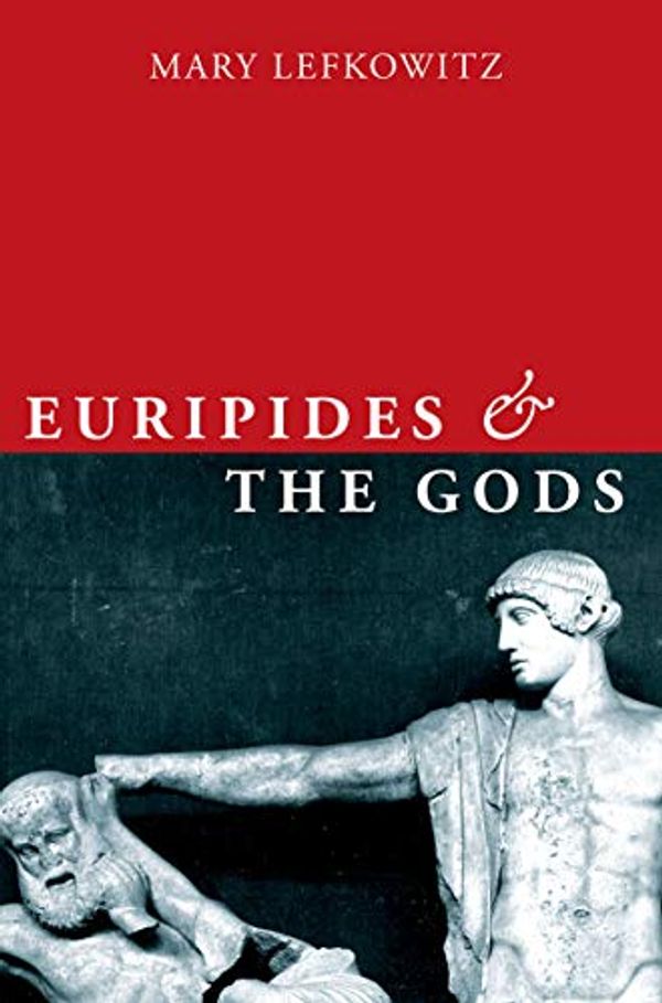 Cover Art for B07CP2P8GN, Euripides and the Gods (Onassis Series in Hellenic Culture) by Mary Lefkowitz