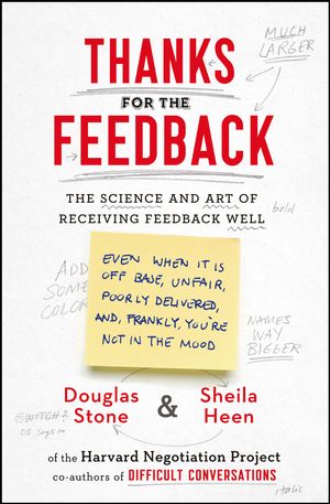 Cover Art for 9780670922611, Thanks for the Feedback: The Science and Art of Receiving Feedback Well by Douglas Stone, Sheila Heen