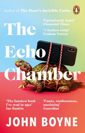 Cover Art for 9781529176742, The Echo Chamber by John Boyne