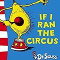 Cover Art for 9780007413980, If I Ran the Circus by Dr. Seuss