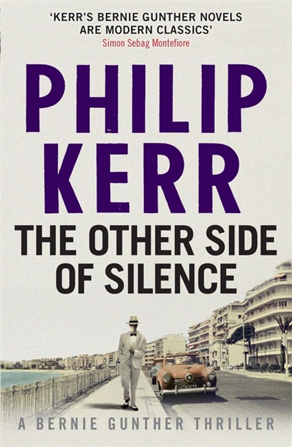 Cover Art for 9781784295585, The Other Side of Silence: Bernie Gunther Thriller 11 by Philip Kerr
