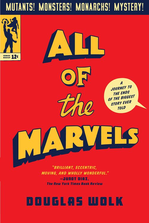 Cover Art for 9780735222168, All of the Marvels by Douglas Wolk