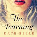 Cover Art for 9781922052643, The Yearning by Kate Belle