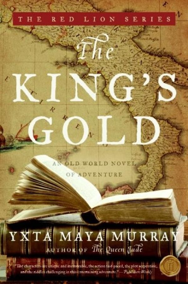Cover Art for 9780060891084, The King's Gold by Yxta Maya Murray