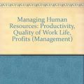 Cover Art for 9780070103023, Managing human resources: Productivity, quality of work life, profits (Management) by Wayne F Cascio