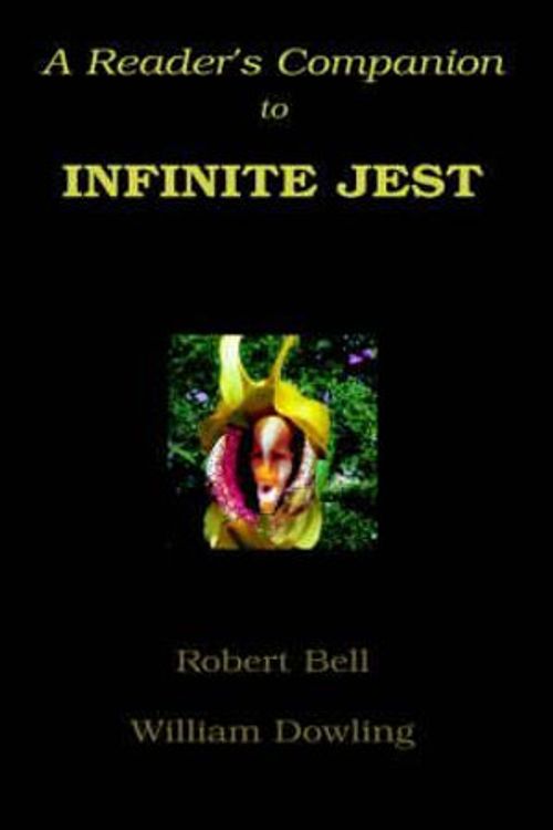 Cover Art for 9781413484465, A Reader's Companion to Infinite Jest by William Dowling, Robert Bell