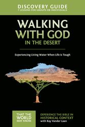 Cover Art for 9780310880622, Walking with God in the Desert Discovery GuideExperiencing Living Water When Life is Tough by Ray Vander Laan