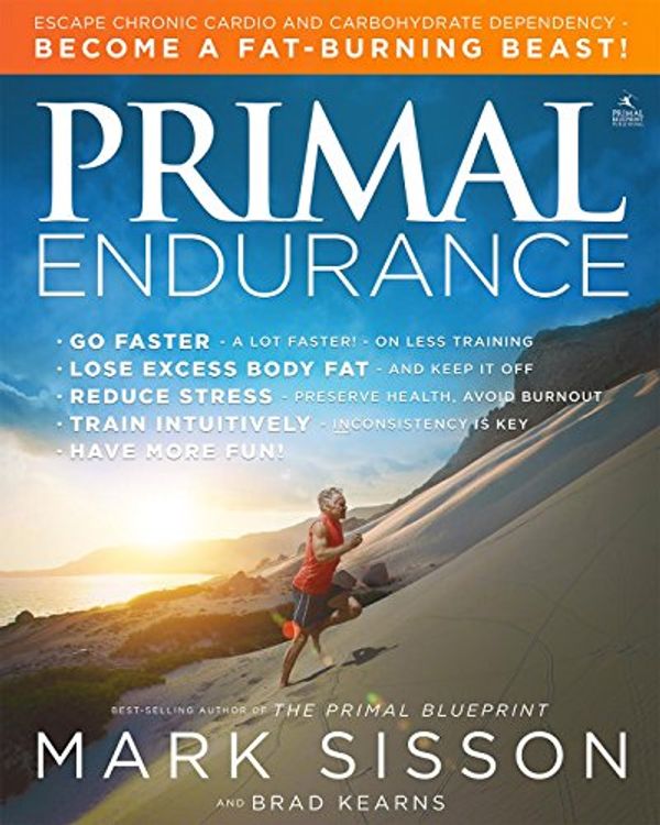 Cover Art for B011AA2MB8, Primal Endurance: Escape chronic cardio and carbohydrate dependency and become a fat burning beast! by Mark Sisson, Brad Kearns