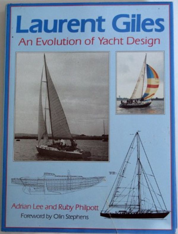 Cover Art for 9780713633221, Laurent Giles: Evolution of Yacht Design by Adrian Lee, Ruby Philpott, Olin Stephens
