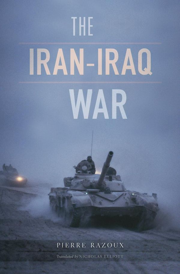 Cover Art for 9780674915718, The Iran-Iraq War by Pierre Razoux