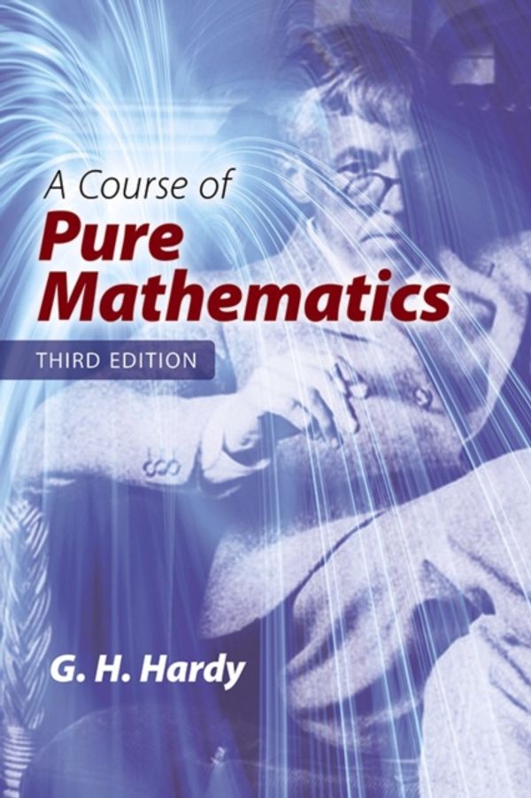 Cover Art for 9780486822358, Course of Pure MathematicsThird Edition by G. H. Hardy