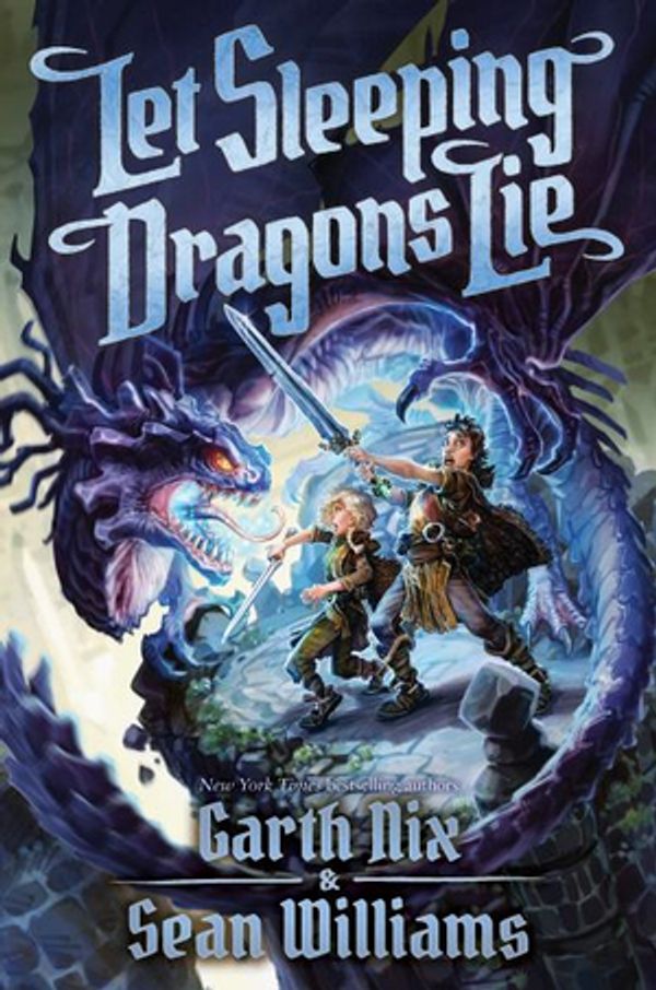 Cover Art for 9781338158496, Let Sleeping Dragons Lie (Have Sword, Will Travel #2) by Garth Nix, Sean Williams