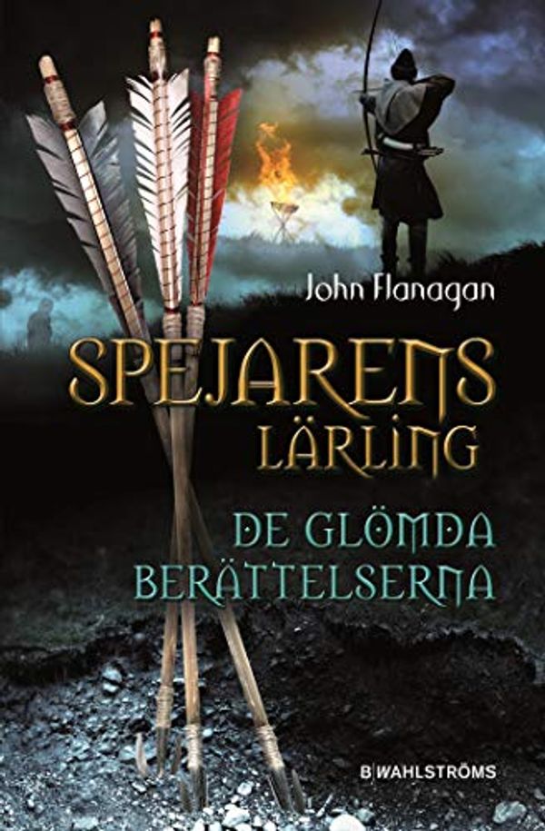 Cover Art for 9789132160943, De glömda berättelserna - Spejarens lärling 11 by Flanagan