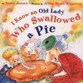 Cover Art for 9780756911805, I Know an Old Lady Who Swallowed a Pie by Alison Jackson