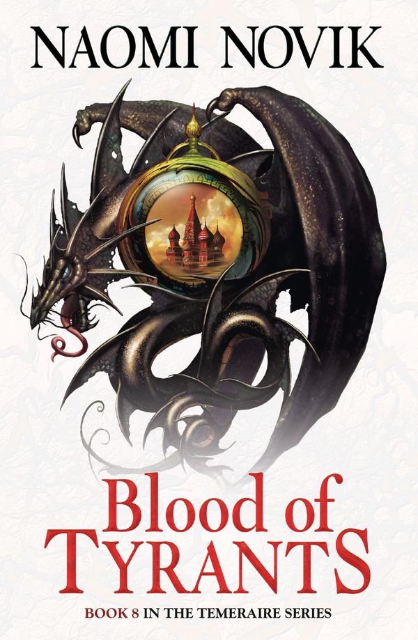 Cover Art for 9780007569090, Blood of Tyrants by Naomi Novik