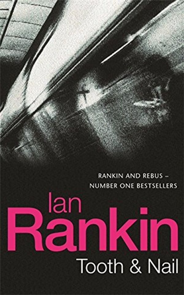 Cover Art for 9780752809403, Tooth and Nail by Ian Rankin