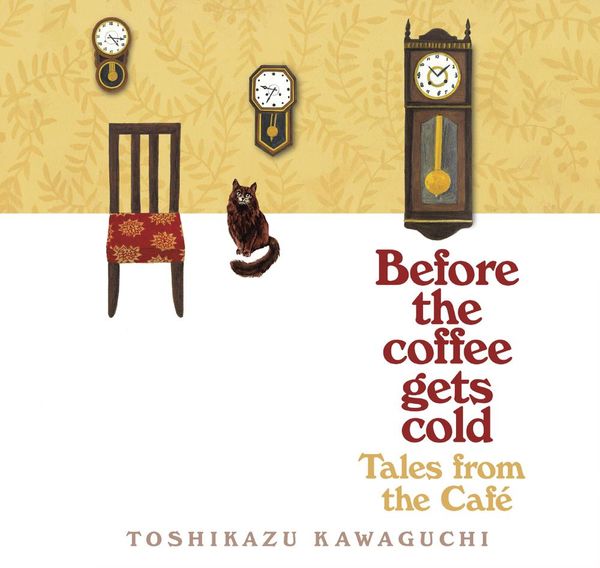Cover Art for 9781529056181, Before the Coffee Gets Cold: Tales from the Café by Toshikazu Kawaguchi