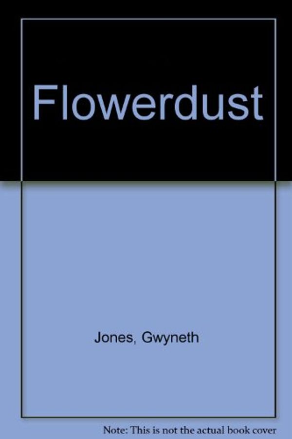 Cover Art for 9780312858940, Flowerdust by Gwyneth Jones