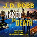 Cover Art for 9781664623989, Naked in Death by J. D. Robb