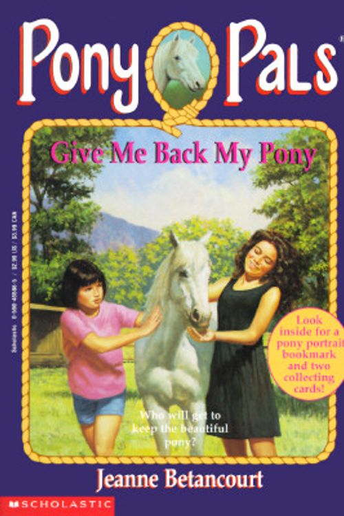 Cover Art for 9780590485869, Pony Pals #4 Give ME Back My Pony by Jeanne Betancourt