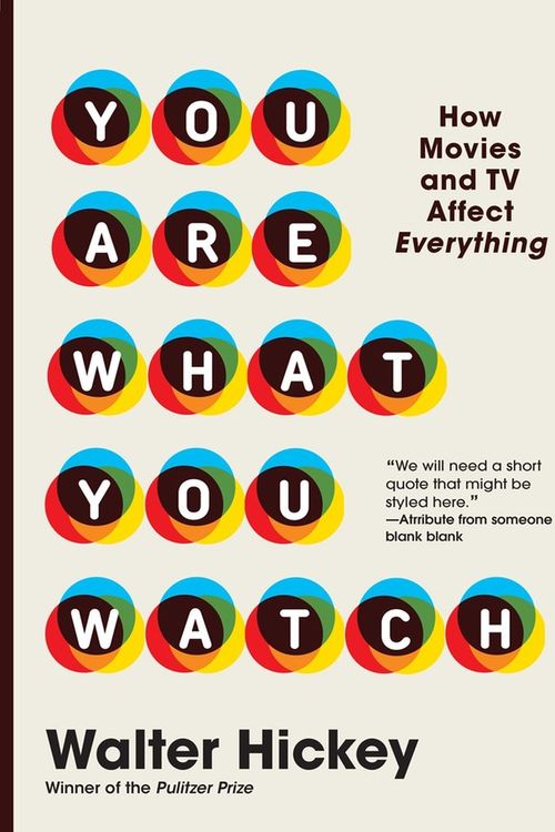 Cover Art for 9781523515899, You Are What You Watch by Walter Hickey