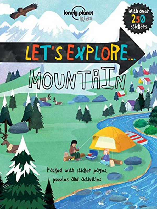 Cover Art for 9781786573131, Lonely Planet Let's Explore... MountainLonely Planet Kids by Lonely Planet Kids