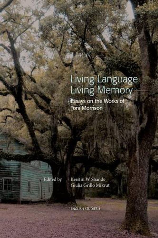 Cover Art for 9789186069957, Living Language, Living Memory - Essays on the Works of Toni Morrison by 