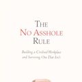 Cover Art for 9781847440006, The No Asshole Rule by Robert Sutton