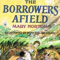Cover Art for 9780156136013, The Borrowers Afield by Mary Norton
