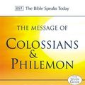 Cover Art for B011T72PSM, The Message of Colossians & Philemon: Fullness and Freedom (The Bible Speaks Today) by Dick Lucas (27-Oct-2000) Paperback by Dick Lucas