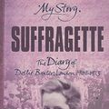 Cover Art for 9780439954945, Suffragette by Carol Drinkwater