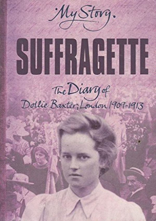 Cover Art for 9780439954945, Suffragette by Carol Drinkwater