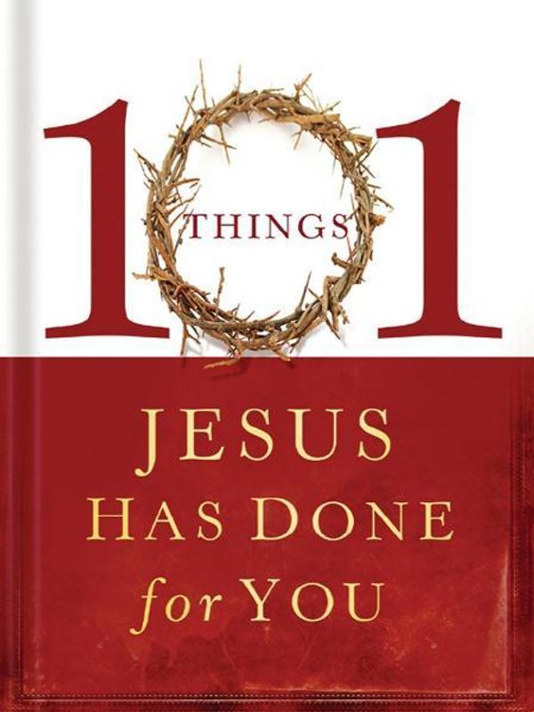 Cover Art for 9781418560669, 101 Things Jesus Has Done for You by Thomas Nelson