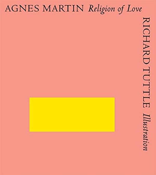 Cover Art for 9783863356491, Agnes Martin, Richard Tuttle: Religion of Love by 