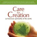 Cover Art for 9781616363581, Care for Creation: A Franciscan Spirituality of the Earth by Ilia Delio