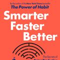 Cover Art for 9780679645429, Smarter Faster Better by Charles Duhigg