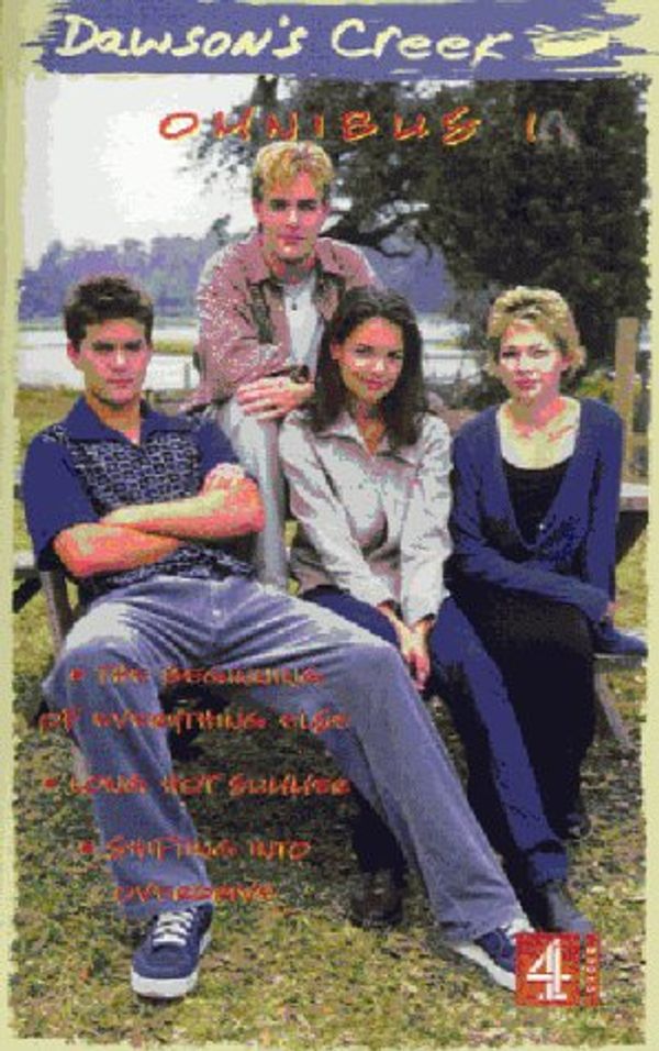 Cover Art for 9780752271491, Dawson's Creek: Omnibus 1: "The Beginning of Everything Else", "Long Hot Summer", "Shifting into Overdrive" (Dawson's Creek) by Jennifer Baker