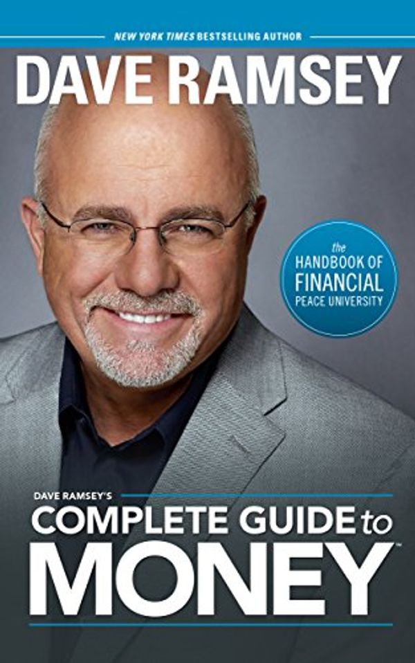 Cover Art for B00L5X8W3I, Dave Ramsey's Complete Guide To Money: The Handbook of Financial Peace University by Dave Ramsey