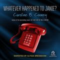 Cover Art for 9781490608112, Whatever Happened to Janie? by Caroline B. Cooney