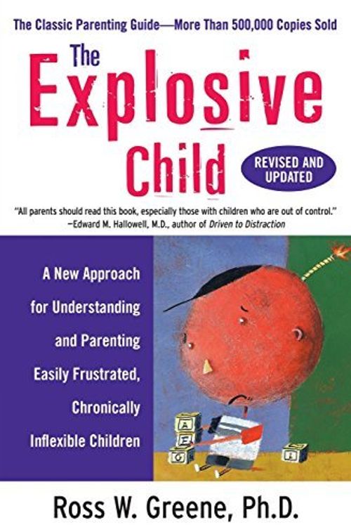 Cover Art for B00M0DM07G, The Explosive Child: A New Approach for Understanding and Parenting Easily Frustrated, Chronically Inflexible Children by Greene, Ross W., PhD (2010) Paperback by Unknown