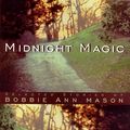 Cover Art for 9780880015950, Midnight Magic : Selected Short Stories of Bobbie Ann Mason by Bobbie Ann Mason
