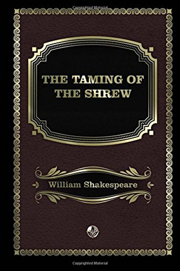Cover Art for 9781548741013, The Taming of the Shrew by William Shakespeare