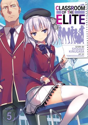 Cover Art for 9781645054863, Classroom of the Elite (Light Novel) Vol. 5 by Syougo Kinugasa