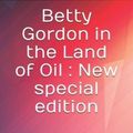 Cover Art for 9798685912756, Betty Gordon in the Land of Oil by Alice B Emerson