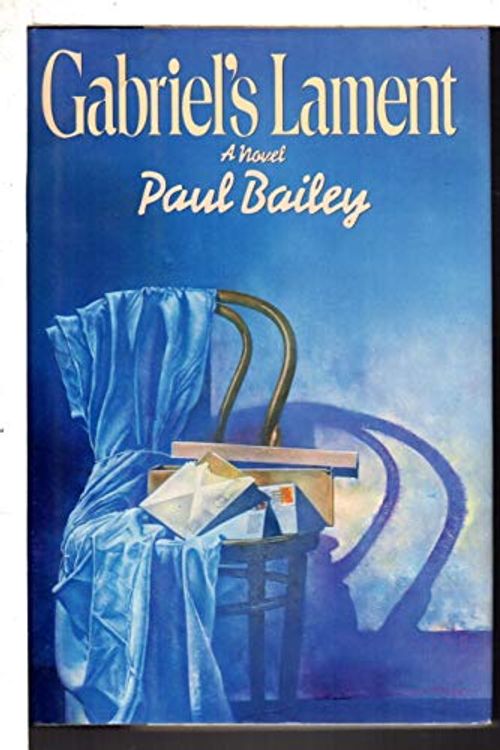 Cover Art for 9780670816569, Gabriel's Lament by Paul Bailey