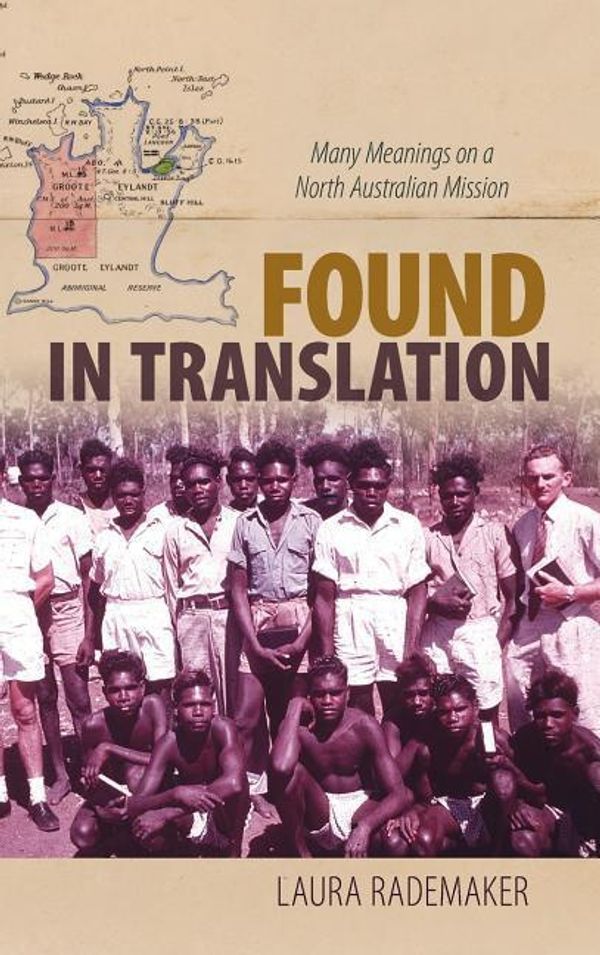 Cover Art for 9780824872656, Found in TranslationMany Meanings on a North Australian Mission by Laura Rademaker