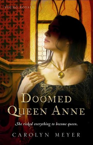 Cover Art for 9780152050863, Doomed Queen Anne by Carolyn Meyer