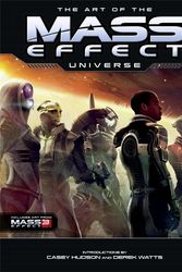 Cover Art for 9781595827685, The Art Of The Mass Effect Universe by Casey Hudson