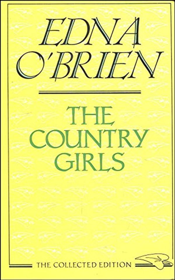 Cover Art for 9780297797128, The Country Girls by Edna O'Brien