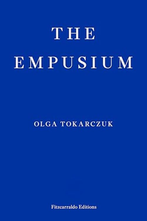 Cover Art for 9781804271087, The Empusium by Olga Tokarczuk, Antonia Lloyd-Jones